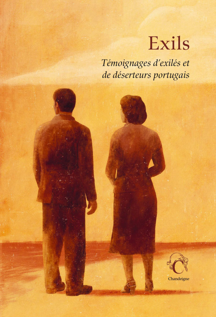 « Exils. Témoignages d’exilés et de déserteurs portugais » publié par les éditions Chandeigne.